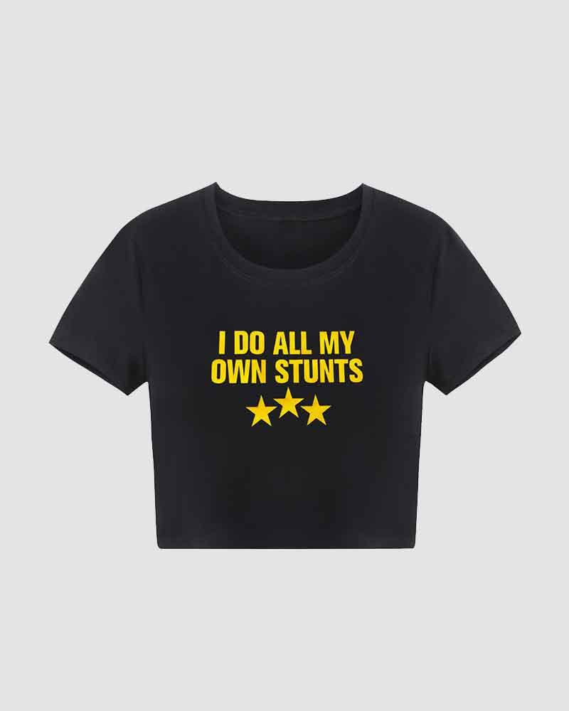 I Do All My Own Stunts Baby T-Shirt